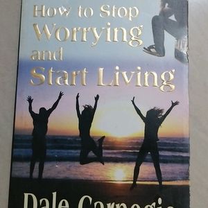 How To Stop Worrying and Start Living