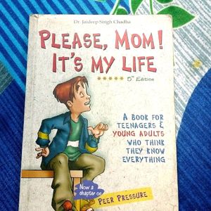 Please, Mom! It's My Life (5th Edition)