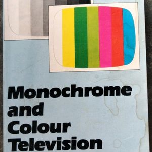 Monochrome And Colour Television