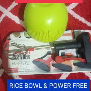 Rice Bowl And Power Free Blender