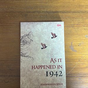 As It Happened In 1942 By Anandamayee Singh