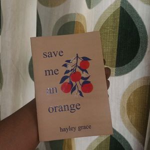 Save Me An Orange - By Hayley Grace