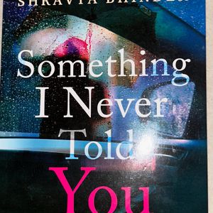 Something I Never Told You By Shravya Bhinder