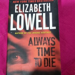 ALWAYS TIME TO DIE BY ELIZABETH LOWELL