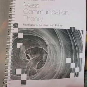 Mass Communication Theory Foundation Ferment Futur