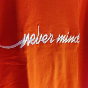 Casual "Never Mind" Tshirt