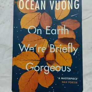 On Earth We're Briefly Gorgeous By Ocean Vuong