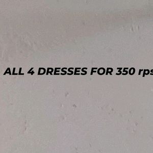 FOUR 4 DRESSES FOR 350 rps