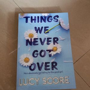 Things We Never Got Over By Lucy Score