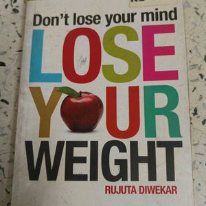 Lose Your Weigt By Rujuta Diwekar