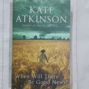 When Will There Be Good News? By Kate Atkinson