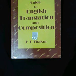 A Practical Guide To English Translation And Composition (KP Thakur )