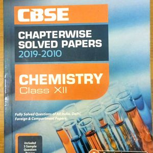 Cbse Chapter wise SOLVED PAPERS (2010-2019) Chemistry Class 12