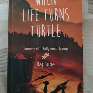 When Life Turns Turtle By Raj Supe