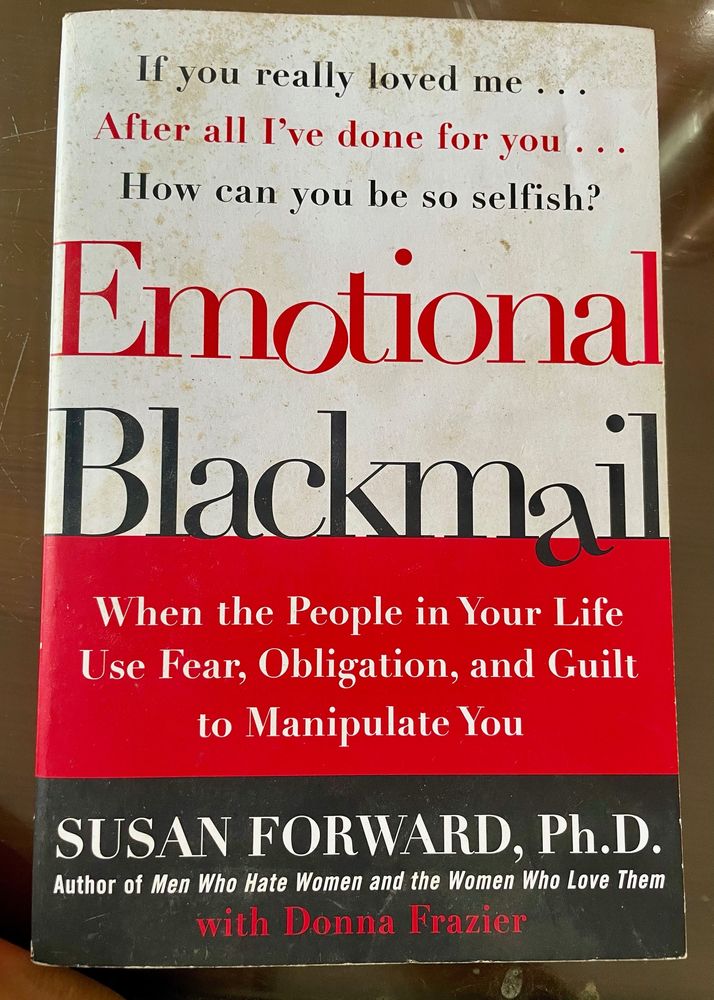 Emotional Blackmail- Susan Forward