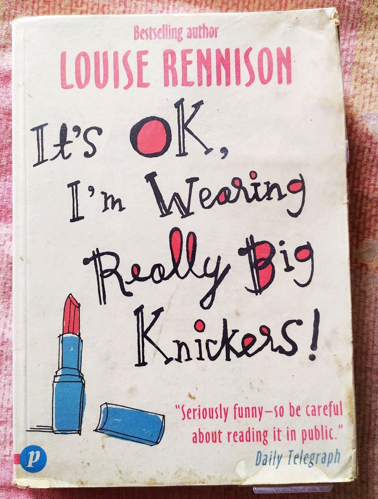 Its OK, Im Wearing Really Big Knickers!: [novel]