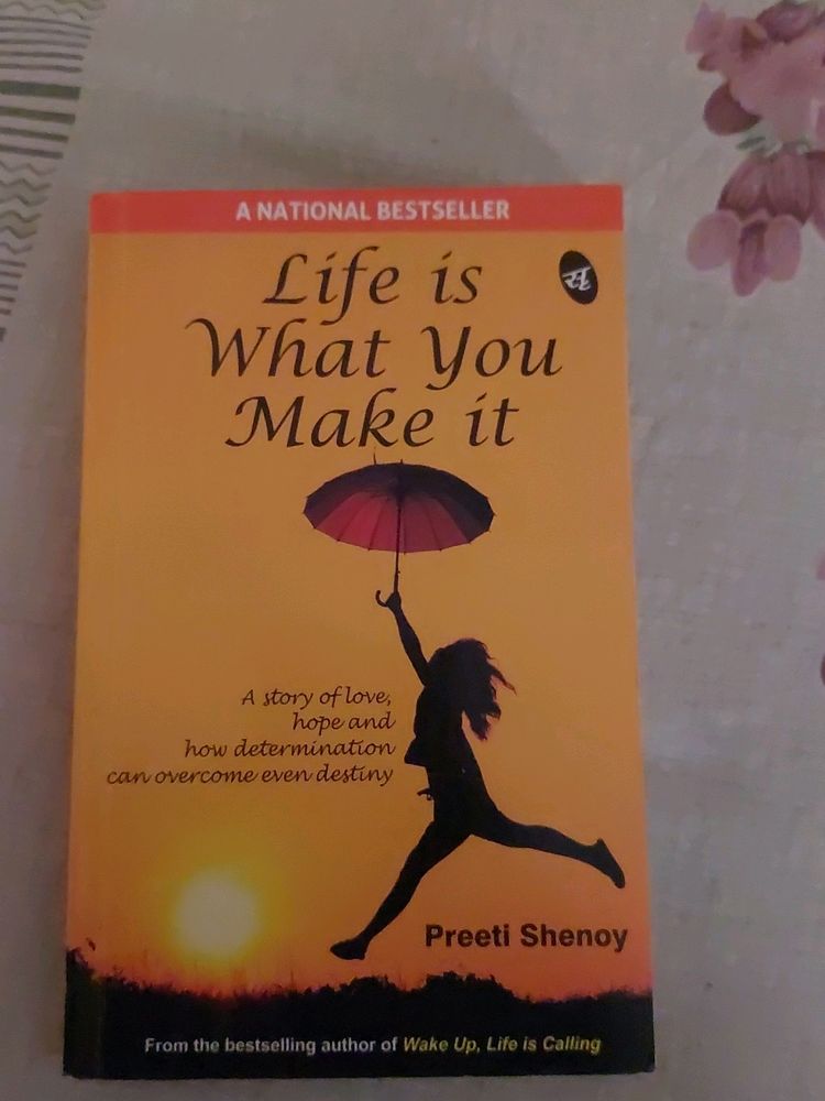 Life is What You Make It BY Preeti Shenoy