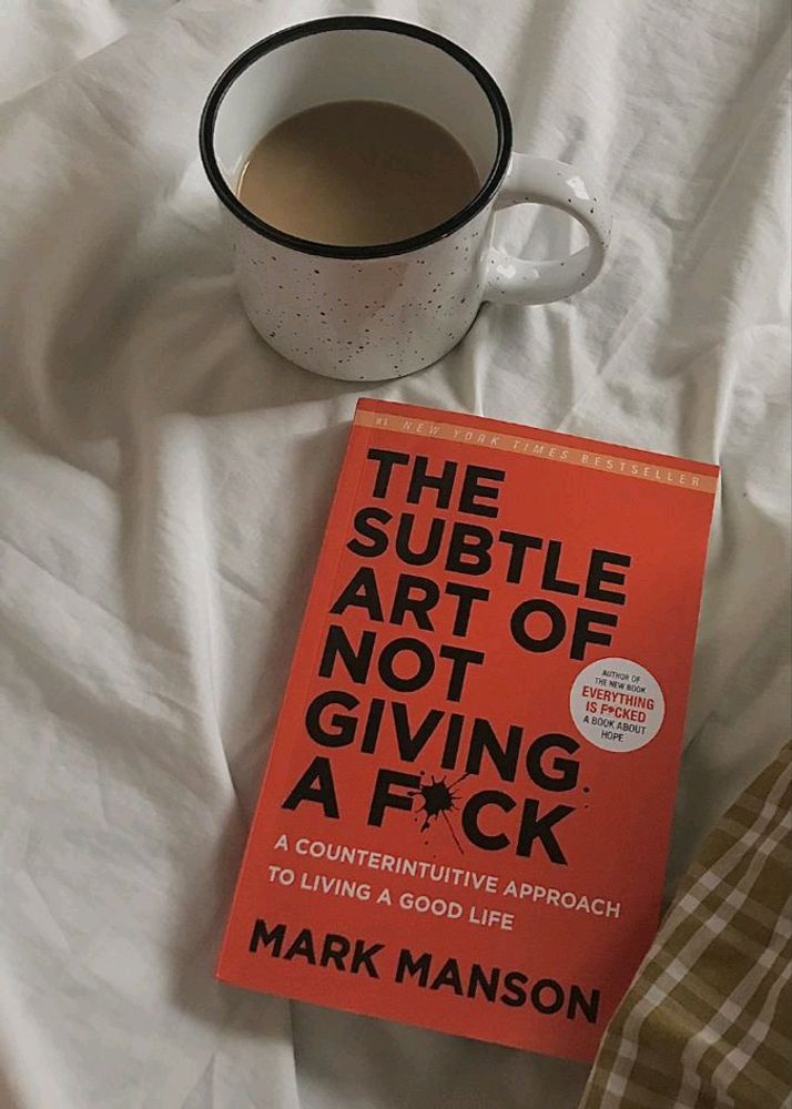 The Subtle Art Of Not Giving A F*ck -Mark Manson