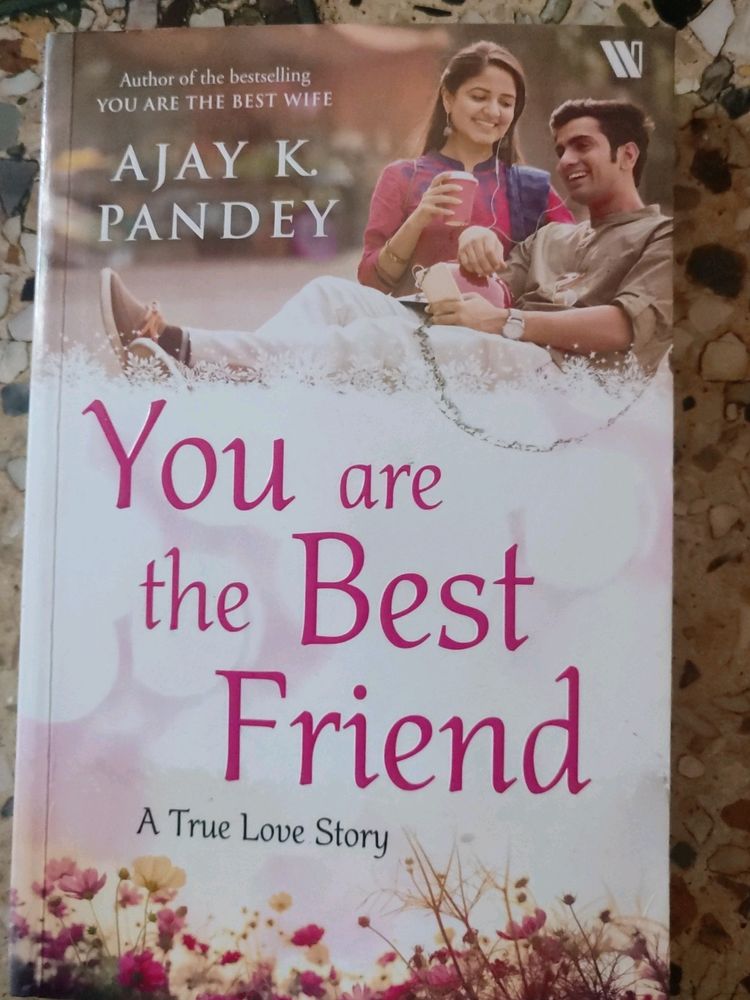 You Are The Best Friend By Ajay K. Pandey