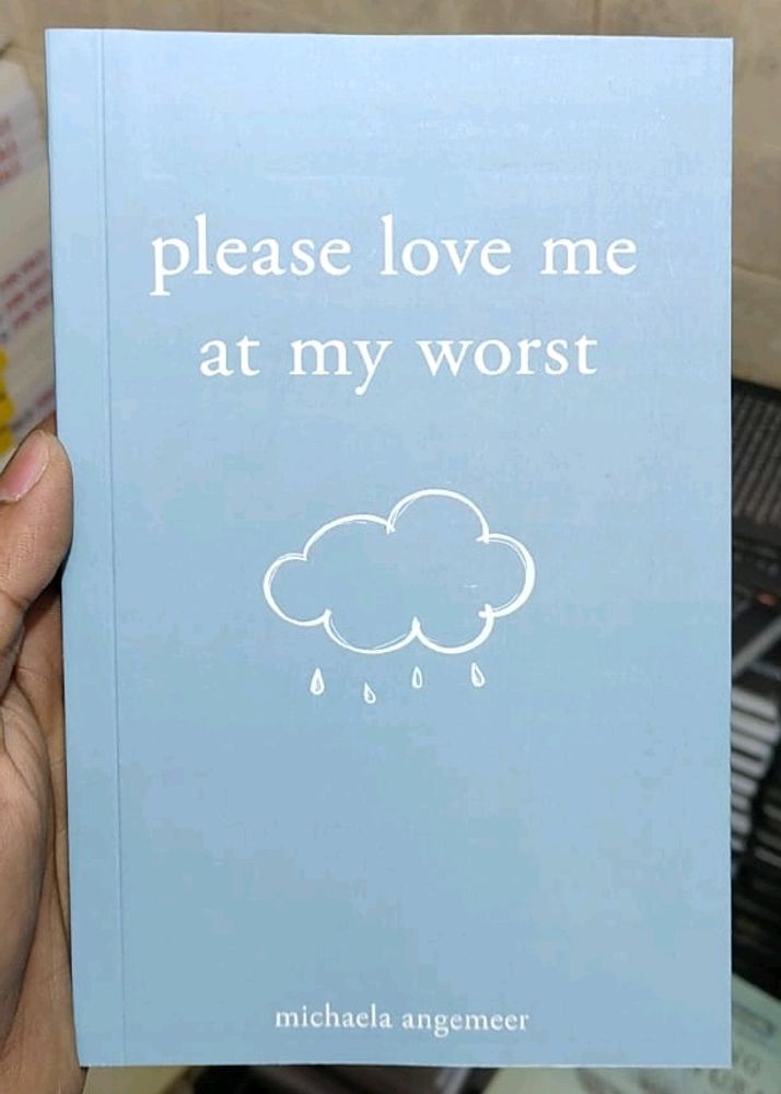 BRAND NEW: Please Love Me At My Worst Book
