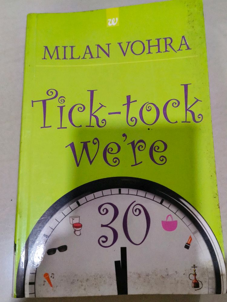 Tick Tock We Are 30 - Milan vohra