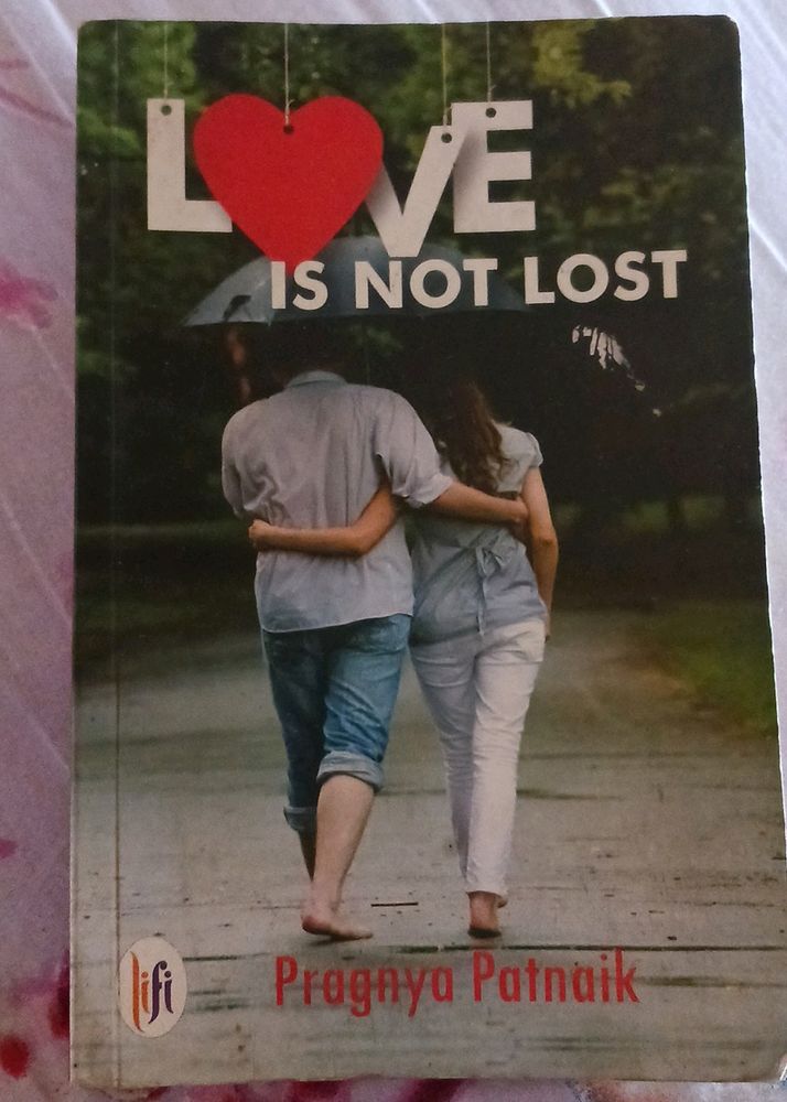 Love Is Not Lost By Pragnya Patnaik