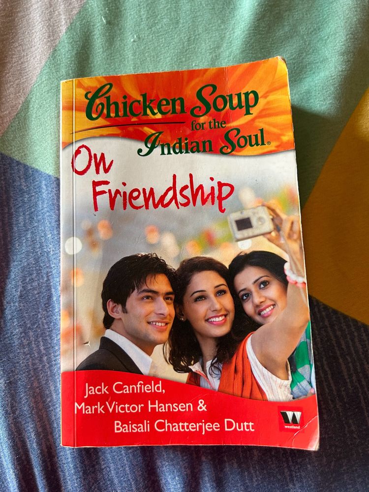 Chicken Soup For The Indian Soul On Friendship