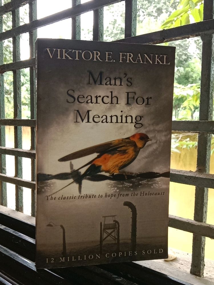 Man's Search For Meaning ~ Victor E. Frankl