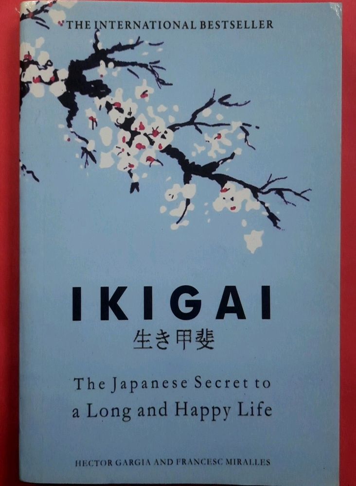 Ikigai:The Japanese Secret to Long and Happy Life