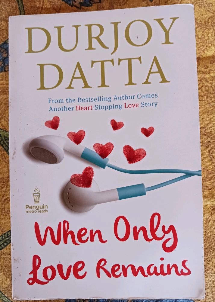 When Only Love Remains By Durjoy Datta