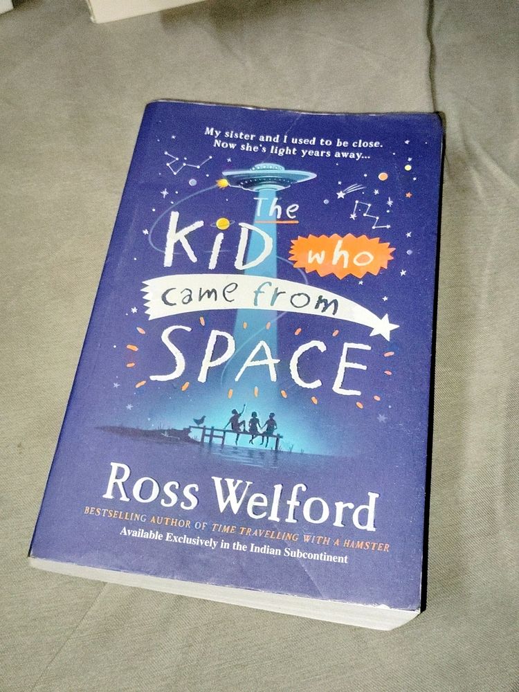 The Kid Came From Space Ross Welford