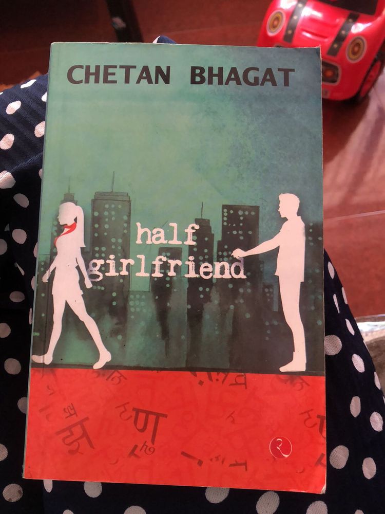 Chetan Bhagats Half Girlfiend & One Indian Girl