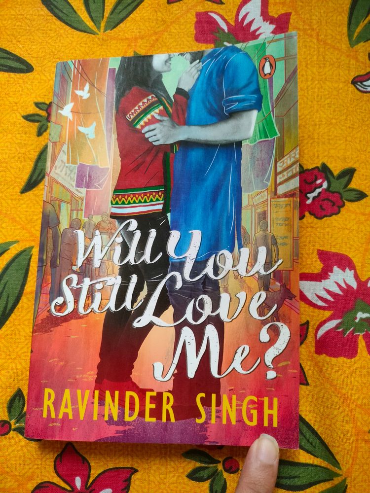 Will You Still Love Me - Novel By Ravindar Singh