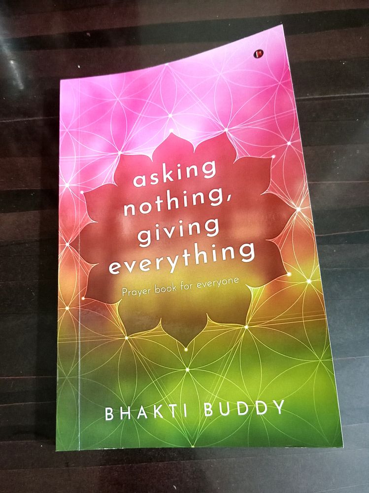 Ask Nothing Give Everything By Bhakti Buddy