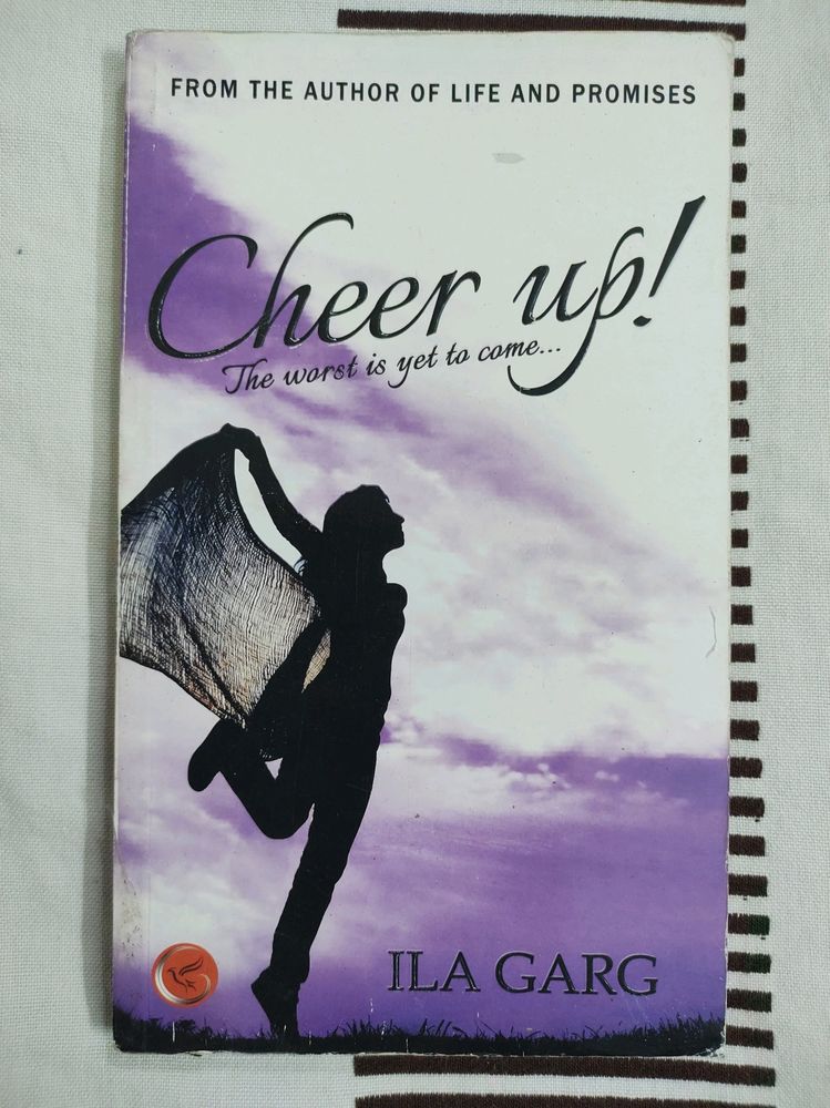 Cheer up! The Worst Is Yet To Come By Ila Garg