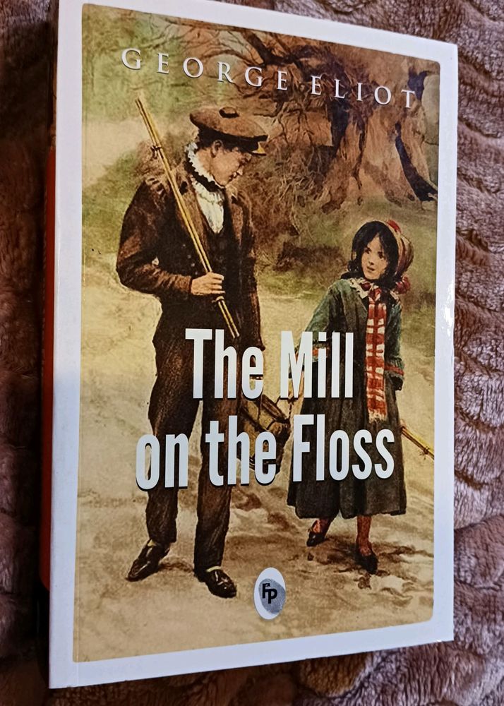 MILL ON THE FLOSS   ~George Eliot