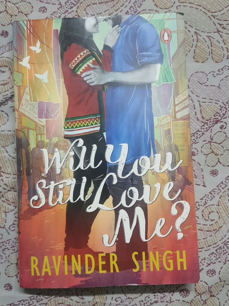 Will You Still Love Me? By Ravinder Singh