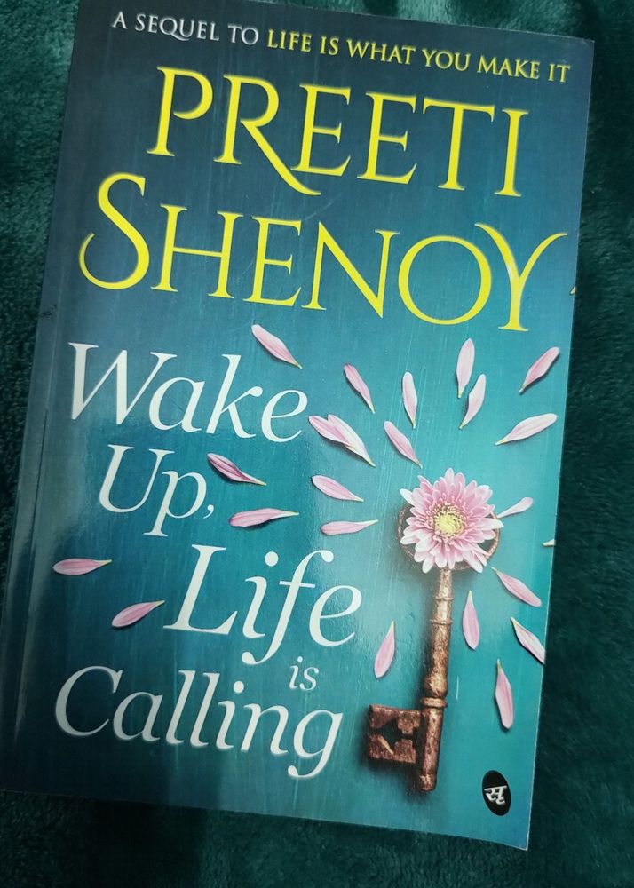 Wake Up Life Is Calling By Preeti Shenoy