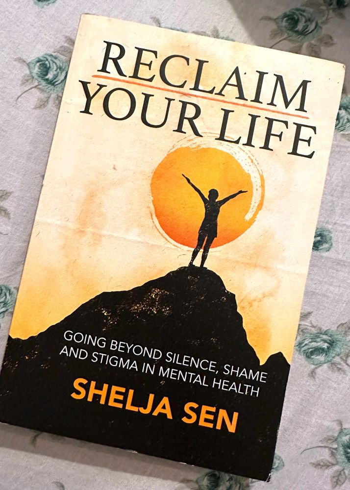 Reclaim Your Life By Shelja Sen