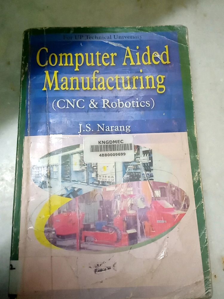 Computer Aided Manufacturing by J.S. Narang