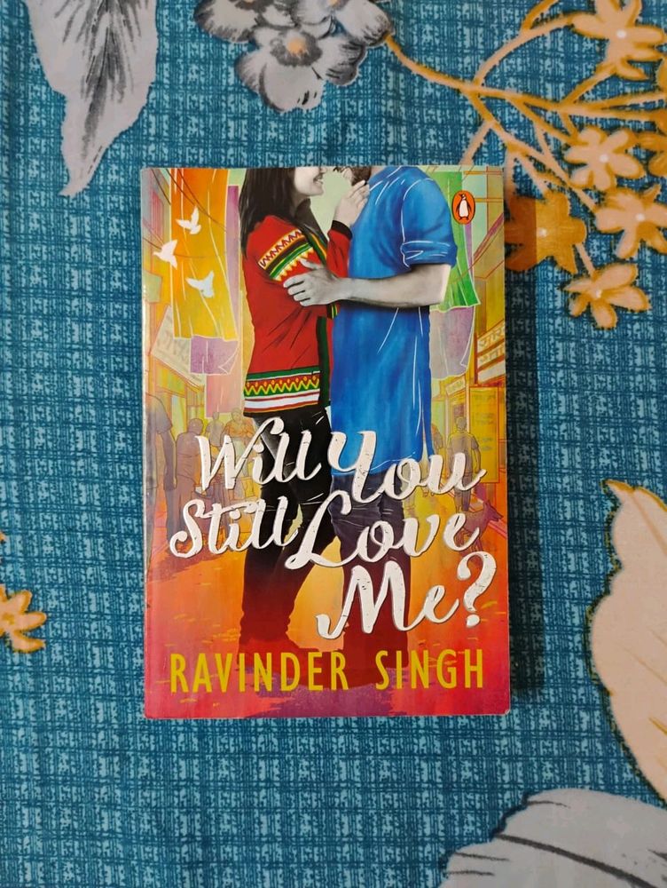 Will You Love Me ? By Ravinder Singh