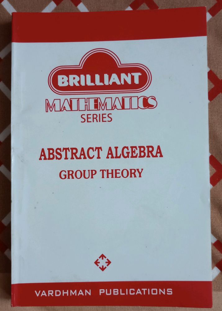 ABSTRACT ALGEBRA (Mathematics Series)