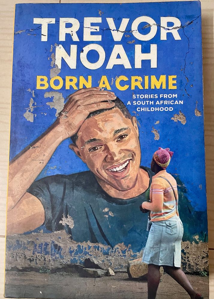 Born A Crime - Trevor Noah