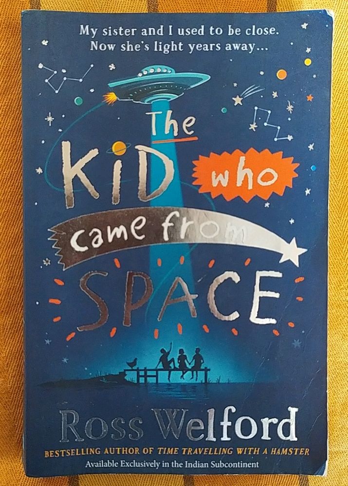 The Kid Who Came From Space By Ross Welford