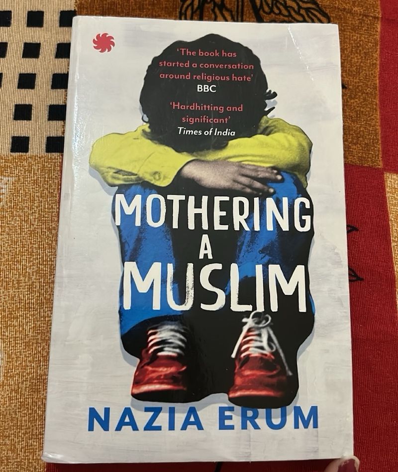 Mothering A Muslim By Nazia Erum