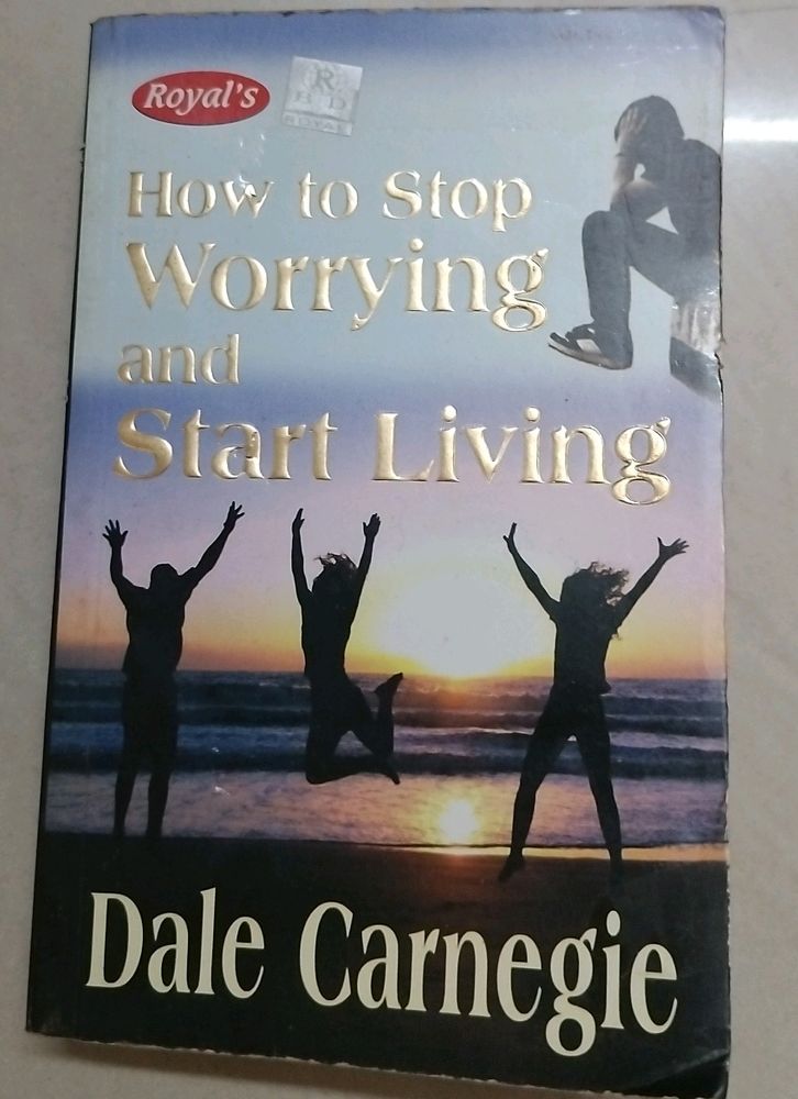 How To Stop Worrying and Start Living