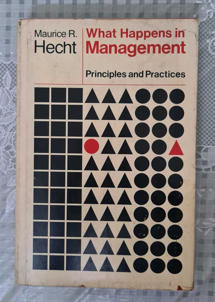 Book: What happens in Management - Maurice R Hecht