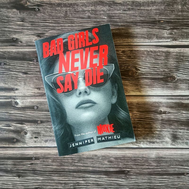 Bad Girls Never Say Die