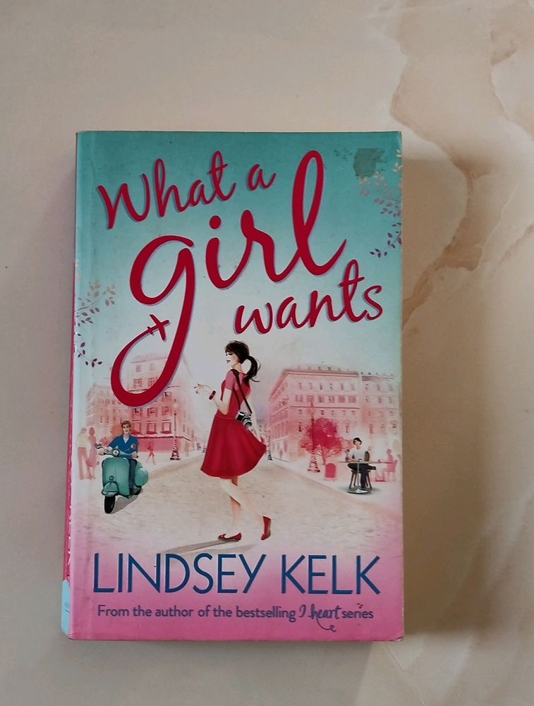 What A Girl Wants By Lindsey Kelk