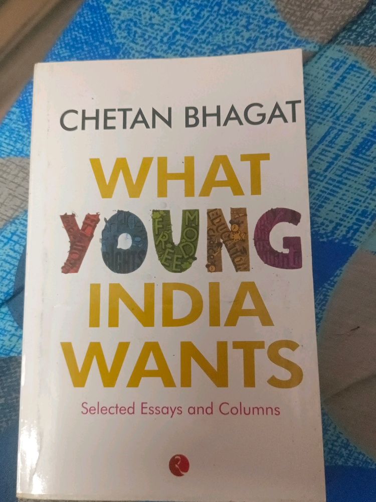 What young India wants - Chetan Bhagat